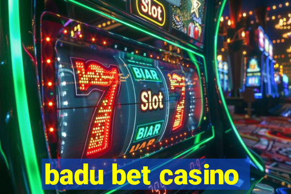 badu bet casino